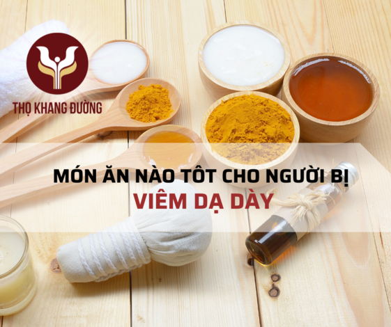 Món ăn nào tốt cho người bị viêm dạ dày